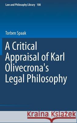 A Critical Appraisal of Karl Olivecrona's Legal Philosophy Torben Spaak 9783319061665 Springer - książka