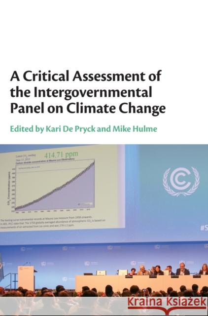 A Critical Assessment of the Intergovernmental Panel on Climate Change Kari De Pryck (Université de Genève), Mike Hulme (University of Cambridge) 9781316514276 Cambridge University Press - książka