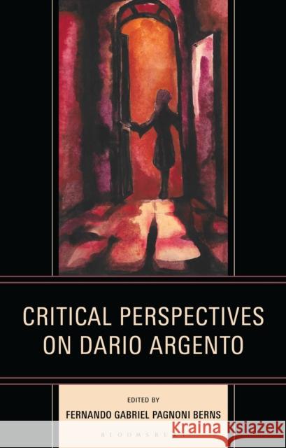 A Critical Companion to Dario Argento Fernando Gabriel Pagnoni Berns 9781666973648 Bloomsbury Academic - książka