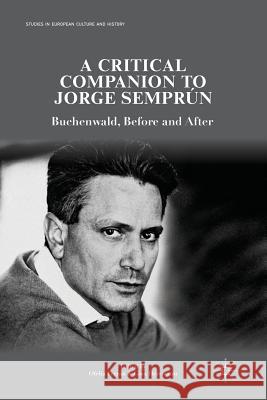 A Critical Companion to Jorge Semprún: Buchenwald, Before and After Ferrán, O. 9781349458592 Palgrave MacMillan - książka