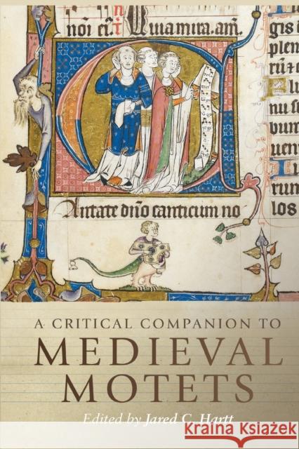 A Critical Companion to Medieval Motets Jared C. Hartt 9781783276080 Boydell & Brewer Ltd - książka