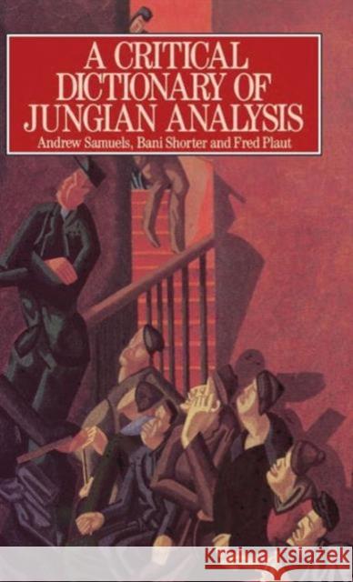 A Critical Dictionary of Jungian Analysis Andrew Samuels Bani Shorter Fred Plaut 9781138130104 Routledge - książka