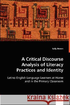 A Critical Discourse Analysis of Literacy Practices and Identity Sally Brown 9783836490597 VDM Verlag - książka