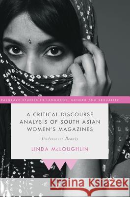 A Critical Discourse Analysis of South Asian Women's Magazines: Undercover Beauty L. McLoughlin 9781137398772 Palgrave MacMillan - książka