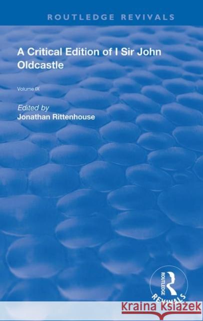 A Critical Edition of I Sir John Oldcastle: The Renaissance Imagination Rittenhouse, Jonathan 9780367149192 Routledge - książka