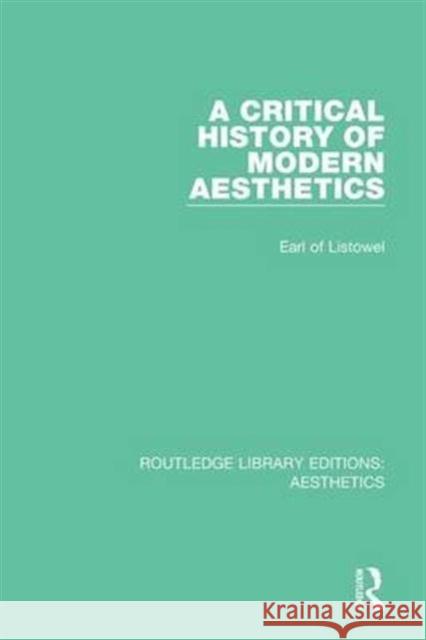 A Critical History of Modern Aesthetics Earl of Listowel   9781138668867 Taylor and Francis - książka