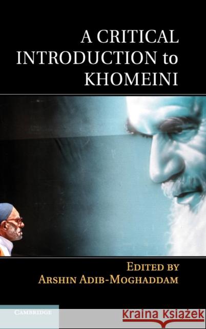 A Critical Introduction to Khomeini Arshin Adib-Moghaddam 9781107012677 Cambridge University Press - książka