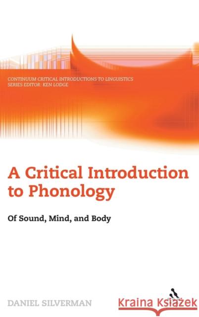 A Critical Introduction to Phonology: Of Sound, Mind, and Body Silverman, Daniel 9780826486608  - książka