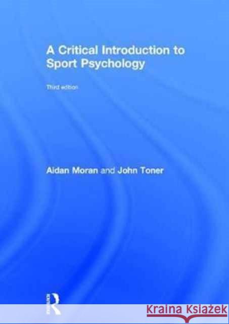 A Critical Introduction to Sport Psychology: A Critical Introduction Moran, Aidan 9781138999961 Routledge - książka