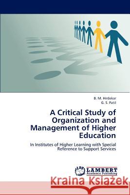 A Critical Study of Organization and Management of Higher Education B M Hirdekar, G S Patil 9783659138164 LAP Lambert Academic Publishing - książka