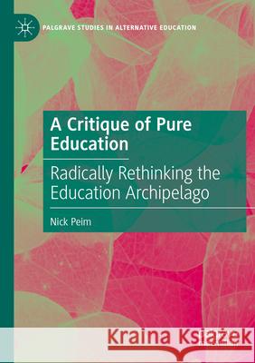 A Critique of Pure Education Peim, Nick 9783031693144 Palgrave Macmillan - książka