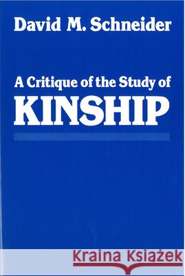 A Critique of the Study of Kinship David Murray Schneider 9780472080519 University of Michigan Press - książka