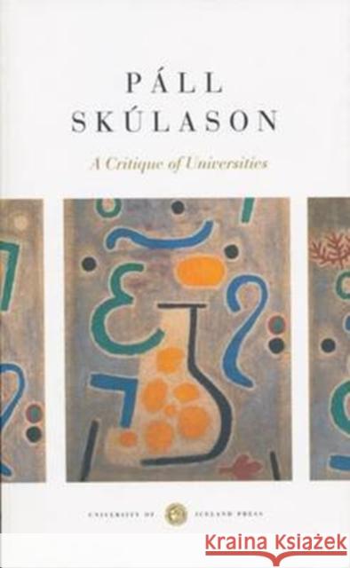 A Critique of Universities Pall Skulason 9789935230737 University of Iceland Press - książka