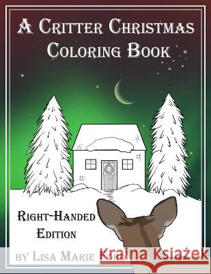 A Critter Christmas Coloring Book Right-handed Edition Ford, Lisa Marie 9781979969796 Createspace Independent Publishing Platform - książka
