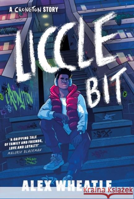 A Crongton Story: Liccle Bit: Book 1: As seen on BBC iPlayer! Alex Wheatle 9781444974775 Hachette Children's Group - książka