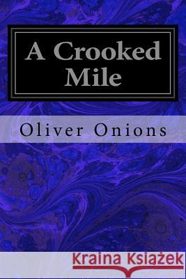 A Crooked Mile Oliver Onions 9781533031679 Createspace Independent Publishing Platform - książka