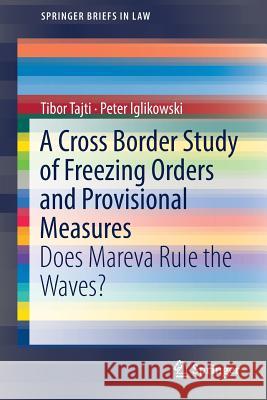 A Cross Border Study of Freezing Orders and Provisional Measures: Does Mareva Rule the Waves? Tajti, Tibor 9783319943480 Springer - książka