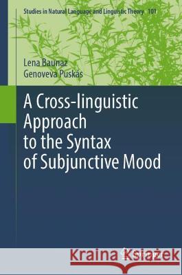 A Cross-Linguistic Approach to the Syntax of Subjunctive Mood Baunaz, Lena 9783031045394 Springer International Publishing - książka