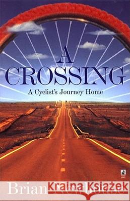 A Crossing: A Cyclist's Journey Home Newhouse, Brian 9780671568986 Pocket Books - książka