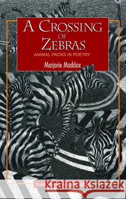 A Crossing of Zebras: Animal Packs in Poetry Marjorie Maddox Philip Huber 9781532697319 Resource Publications (CA) - książka