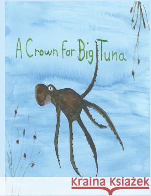 A Crown For Big Tuna Brown, Sharon Lynn 9781495208508 Createspace - książka