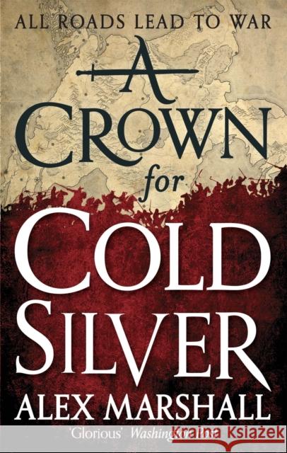 A Crown for Cold Silver: Book One of the Crimson Empire Alex Marshall 9780356502830 Little, Brown Book Group - książka