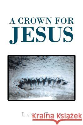 A Crown for Jesus Lance Tassi 9781644584095 Christian Faith Publishing, Inc - książka