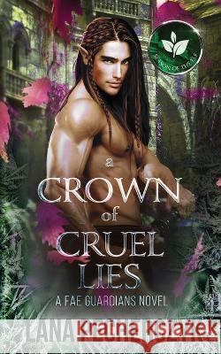 A Crown of Cruel Lies: Season of the Elf Lana Pecherczyk   9781922989017 Lana Pecherczyk - książka