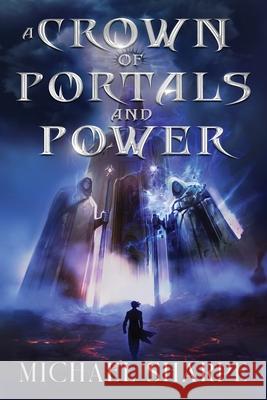 A Crown of Portals and Power Michael Sharpe 9781967685011 Alluvion Games - książka