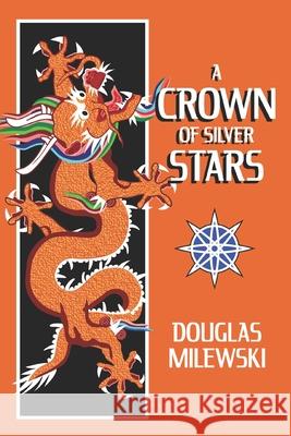 A Crown of Silver Stars Douglas Milewski 9781520331089 Independently Published - książka