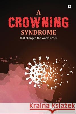 A Crowning Syndrome: that changed the world order Mike Rana 9781648996146 Notion Press - książka