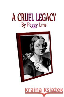 A Cruel Legacy Peggy Lins 9781499709308 Createspace - książka