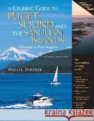 A Cruising Guide to Puget Sound and the San Juan Islands: Olympia to Port Angeles Migael M. Scherer 9780071420396 International Marine Publishing - książka
