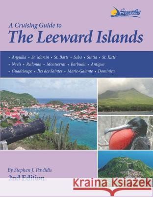 A Cruising Guide to the Leeward Islands Stephen J. Pavlidis 9781892399366 Seaworthy Publications, Inc. - książka