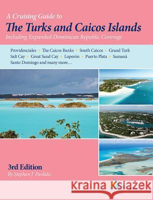 A Cruising Guide to the Turks and Caicos Islands Stephen J. Pavlidis 9781892399403 Seaworthy Publications Inc. - książka