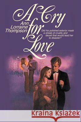 A Cry for Love Ann Lorraine Thompson 9780595151431 Authors Choice Press - książka