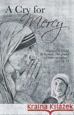 A Cry for Mercy William Cawley 9781480869905 Archway Publishing - książka