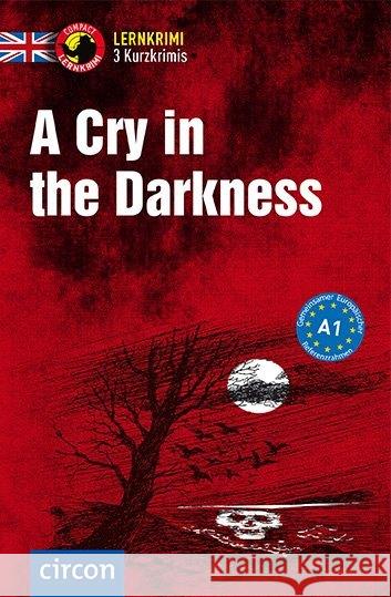 A Cry in the Darkness : Lernkrimi Kurzkrimi Englisch A1 Astley, Oliver; Simpson, Caroline 9783817419746 Compact - książka