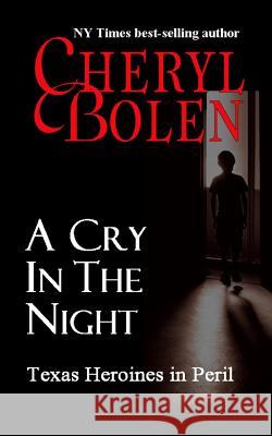 A Cry In The Night: Texas Heroines in Peril Bolen, Cheryl 9781939602251 Harper & Appleton - książka