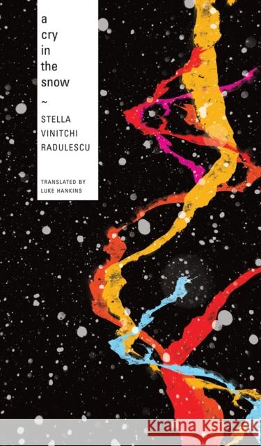 A Cry in the Snow: And Other Poems Stella Vinitchi Radulescu Luke Hankins 9780857425973 Seagull Books - książka