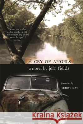 A Cry of Angels Jeff Fields Terry Kay 9780820328485 University of Georgia Press - książka