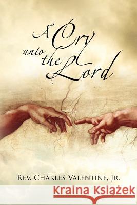 A Cry Unto the Lord Rev Charles Valentin 9781462896660 Xlibris Corporation - książka