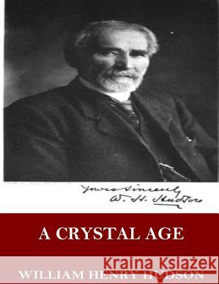 A Crystal Age William Henry Hudson 9781544068176 Createspace Independent Publishing Platform - książka