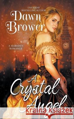 A Crystal Angel Dawn Brower 9781393409298 Monarchal Glenn Press - książka