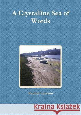 A Crystalline Sea of Words Rachel Lawson 9780244383213 Lulu.com - książka