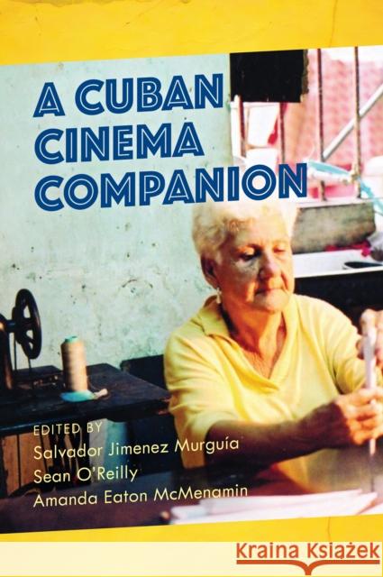 A Cuban Cinema Companion Salvador Jimenez Murguia Sean O'Reilly Amanda McMenamin 9781538107737 Rowman & Littlefield Publishers - książka