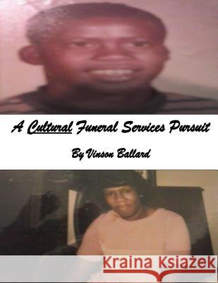 A Cultural Funeral Services Pursuit Vinson Ballard 9781511859752 Createspace - książka