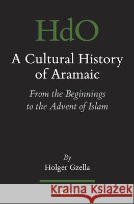 A Cultural History of Aramaic: From the Beginnings to the Advent of Islam  9789004285095  - książka