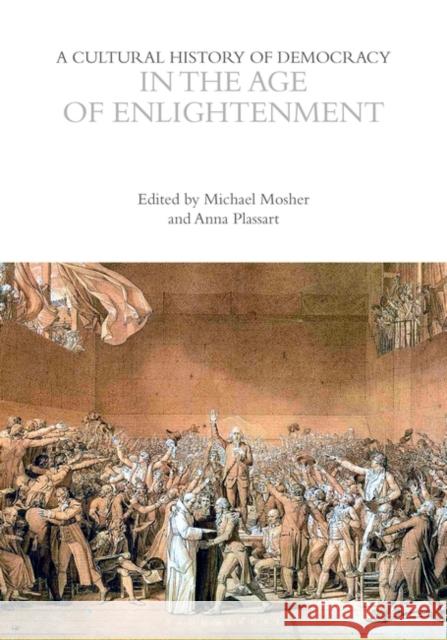 A Cultural History of Democracy in the Age of Enlightenment  9781350440050 Bloomsbury Publishing PLC - książka