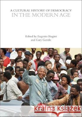 A Cultural History of Democracy in the Modern Age Gary Gerstle Eugenio Biagini 9781350042919 Bloomsbury Academic - książka